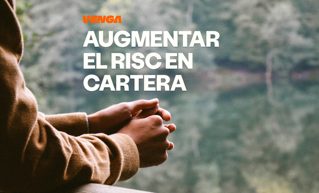 ¿Quan té sentit augmentar el risc de la cartera?