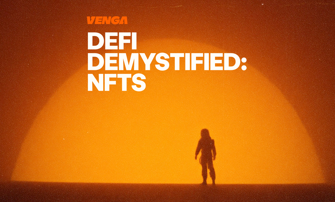 DeFi Demystified | NFTs: Everything You Need to Know